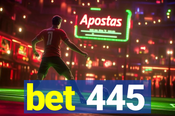 bet 445